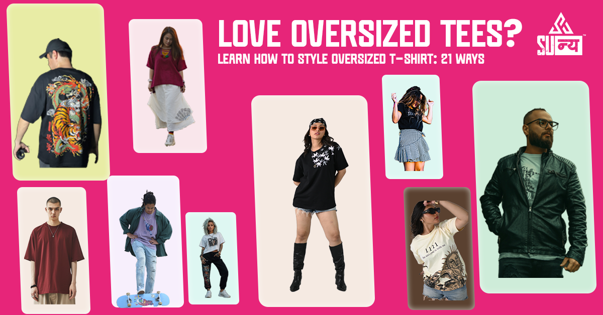 Love Oversized Tees? Learn How to Style Oversized T-shirt: 21 Ways