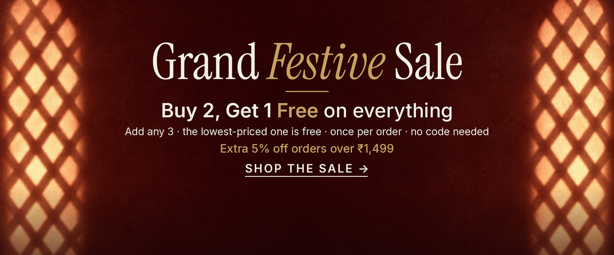 Grand Festive Sale: Buy 2, Get 1 Free on everything. Add any 3 and the lowest-priced one is free, once per order, no code needed. Extra 5% off orders over ₹1,499. Shop the sale.